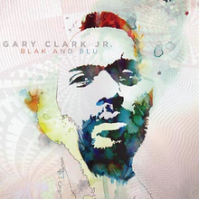 Clark Jr Gary: Blak and blu 2012