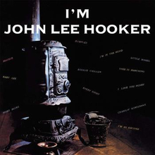 Hooker John Lee: I"'m John Lee Hooker