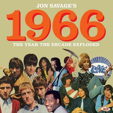 Jon Savage"'s 1966 / The Year The Decade Exploded