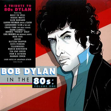 Bob Dylan In The 80"'s vol 1 / A Tribute
