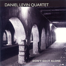 Levin Daniel (Quartet): Don"'t Go It Alone