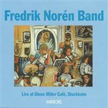 Norén Fredrik Band: Live At Glenn Miller Cafe