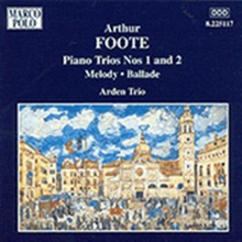 Foote Arthur: Piano Trios 1 & 2