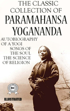 The Classic Collection of Paramahansa Yogananda. Illustrated