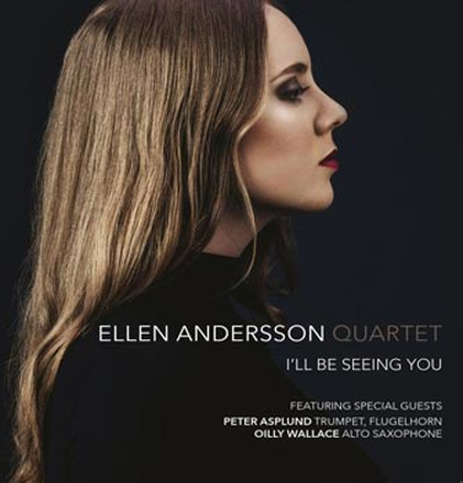 Ellen Andersson Quartet: I"'ll be seeing you