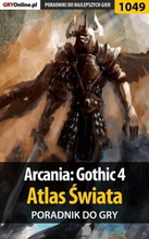 Arcania: Gothic 4 - Atlas Świata - poradnik do gry