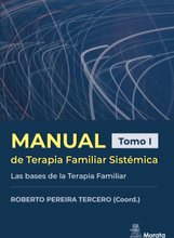 Manual de Terapia Familiar Sistémica. Las bases de la Terapia Familiar. Tomo I
