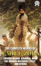 Emile Zola. The Complete Works of Emile Zola. Illustrated