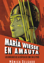 María Wiesse en Amauta: los orígenes de la crítica de cine en el Perú