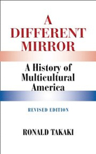 Different Mirror: A History of Multicultural America (Revised Edition)