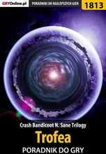 Crash Bandicoot N. Sane Trilogy - Trofea - poradnik do gry