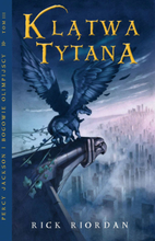 Klątwa Tytana. Tom III Percy Jackson i Bogowie Olimpijscy