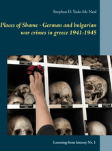 Places of Shame - German and bulgarian war crimes in greece 1941-1945