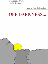 Off darkness...