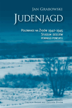 Judenjagd. Polowanie na Żydów 1942-1945. Studium dziejów pewnego powiatu