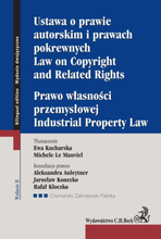 Ustawa o prawie autorskim i prawach pokrewnych. Prawo własności przemysłowej. Law of Copyright and Related Rights. Idustrial Property Law. Wydanie 2