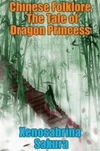 Chinese Folklore The Tale of Dragon Princess