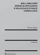 Rola organów spółki kapitałowej w realizacji funkcji compliance
