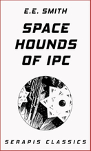 Space Hounds of Ipc (Serapis Classics)