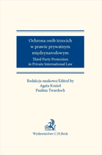 Ochrona osób trzecich w prawie prywatnym międzynarodowym. Third Party Protection in Private International Law