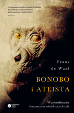 Bonobo i ateista. W poszukiwaniu humanizmu wśród naczelnych