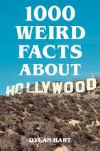 1000 Weird Facts About Hollywood