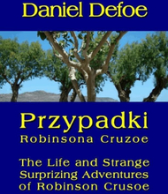 Przypadki Robinsona Cruzoe. The Life and Strange Surprizing Adventures of Robinson Crusoe, of York, Mariner