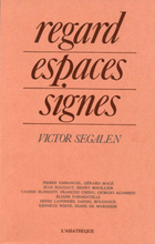 Regard, espaces, signes - Victor Segalen