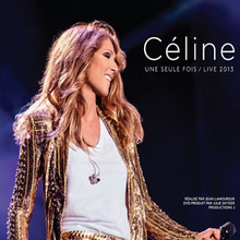 Dion Celine: Celine... Une seule fois/Live 2013