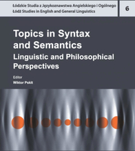 Topics in Syntax and Semantics. Linguistic and Philosophical Perspectives