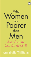 Why Women Are Poorer Than Men And What We Can Do About It