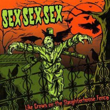 Sex Sex Sex: Like Crowns On The Slaugheterhouse