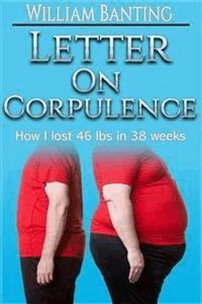 Letter on Corpulence - How I lost 46 lbs in 38 weeks