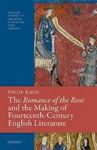 The ^IRomance of the Rose^R and the Making of Fourteenth-Century English Literature