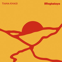 Khasi Tiana: Meghalaha