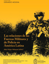 Las Relaciones de las Fuerzas Militares y de Policía en América Latina