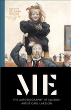 Me : the autobiography of swedish artist Carl Larsson