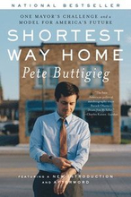 Shortest Way Home - One Mayor`s Challenge And A Model For America`s Future