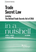Trade Secret Law including the Defend Trade Secrets Act of 2016 in a Nutshell