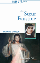 Prier 15 jours avec Sœur Faustine