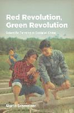 Red Revolution, Green Revolution Scientific Farming in Socialist China