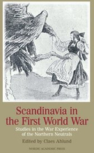 Scandinavia in the first world war : studies in the war experience of the northern neutrals