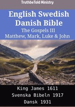 English Swedish Danish Bible - The Gospels III - Matthew, Mark, Luke & John