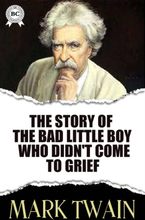 The Story of the Bad Little Boy Who Didn't Come to Grief