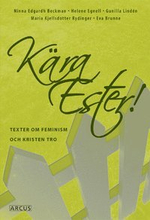 Kära Ester! Texter om feminism och kristen tro