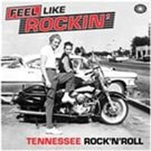 Feel Like Rockin' - Tennessee Rock'