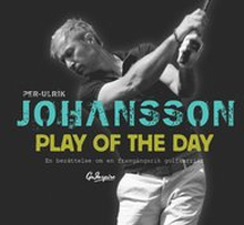 Play of the day : en berättelse om en framgångsrik golfkarriär