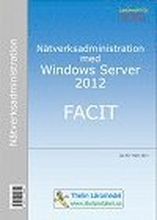 Nätverksadministration med Windows Server 2012 - Facit