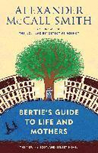 Bertie's Guide to Life and Mothers: 44 Scotland Street Series (9)