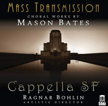 Bates Mason: Mass Transmission - Choral Works